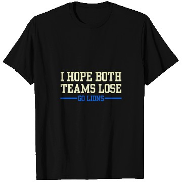 Discover Lion Pet I Hope Both Teams Lose Go Lion T-Shirts