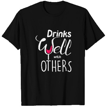 Discover Wines Fun Drinks Well With Others Funny Wines Glass Pun T-Shirts