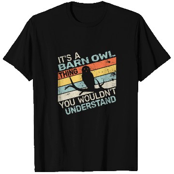 Discover Owl Pet It s a Barn Owl Thing birdwatching birding T-Shirts