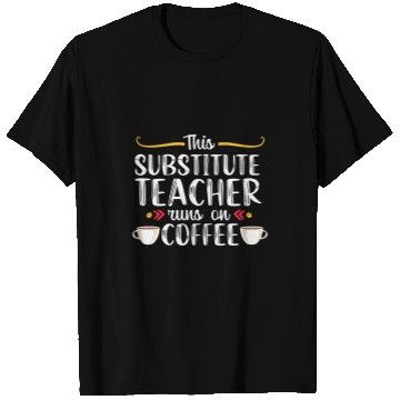 Discover Coffee Fun Substitute Teacher Funny Coffee School Novelty T-Shirts
