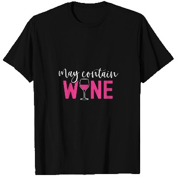 Discover Wines Fun May Contain Wines Funny Alcohol Funny Wines Drinking T-Shirts