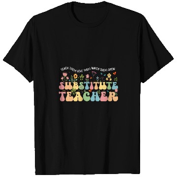 Discover Substitute Teacher Sub Teacher Substitute Teaching 1 T-Shirts