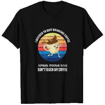 Discover Coffee Fun april fools day coffee lovers T-Shirts