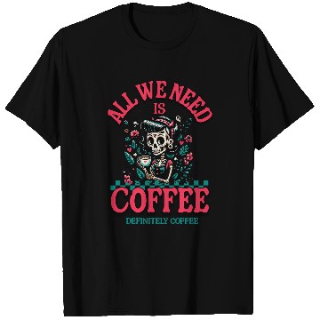 Discover Coffee Fun All We Need is Definitely Coffee barista mom T-Shirts