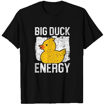 Discover Duck Pet Big Duck Energy Rubber Ducky T-Shirts