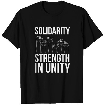 Discover Solidarity Strength In Unity Labor Day Union Worker Laborer T-Shirts