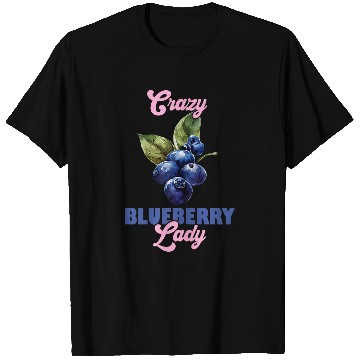 Discover crazys Blueberry Lady Blueberries Fruit Berry Garden T-Shirts