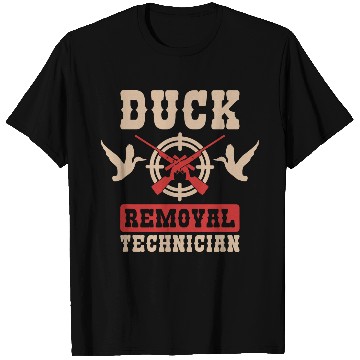 Discover Duck Removal Technician Duck Hunting Waterfowl Hunter T-Shirts