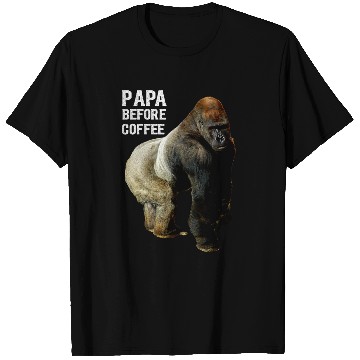 Discover Coffee Fun Papa Before Coffee Father Silver Back Gorilla T-Shirts