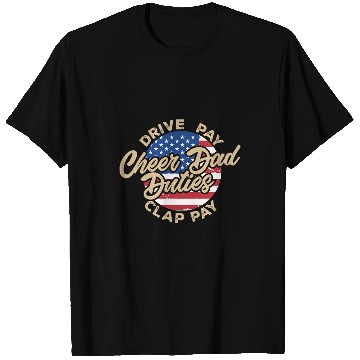 Discover Cheer Dad Duties Drive Pay Clap Funny T-Shirts