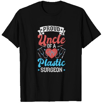 Discover Proud Uncle Of Plastic Surgeon Funny Surgery Expert Graphic T-Shirts