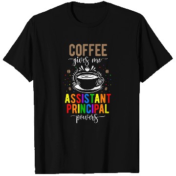 Discover Coffee Fun Assistant Principal Coffee School Assistant Principal T-Shirts