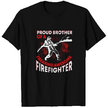 Discover Firefighter Job Fireman Volunteer Firefighter Brother Fires Department T-Shirts
