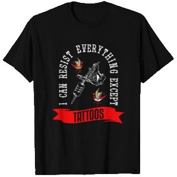 Discover I Can Resist Everything Except Tattoos Tattoo T-Shirts