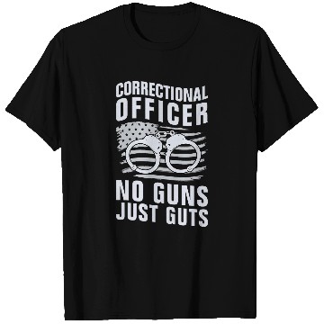 Discover Correctional Officer No Guns Just Guts Prison Guard T-Shirts