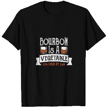 Discover Wines Fun Bourbon Bourbon Is A Vegetable 51 Corn 2Whiskey T-Shirts