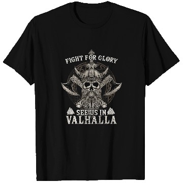 Discover Figth For Glory See Us In Valhalla I Valhalla Viking 3 T-Shirts