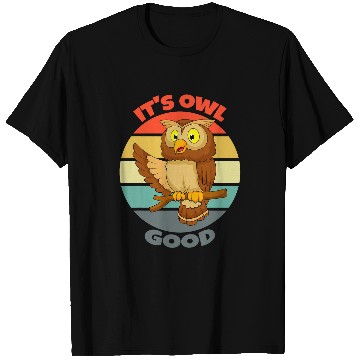 Discover Owl Pet It s Owl Good Owl Good T-Shirts