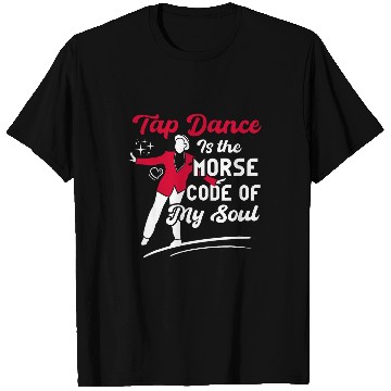 Discover Tap Dancer Tap Dancing Shoes Tap Dance Teacher 214 T-Shirts