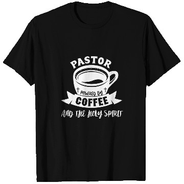 Discover Coffee Fun Pastor Powered Coffee And The Holy Spirit T-Shirts