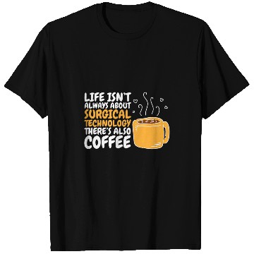 Discover Coffee Fun Surgical Technology Coffee Surgical Technologist 2 T-Shirts