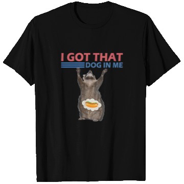 Discover Raccoon Pet I Got That Dog In Me Retro Raccoon Meme T-Shirts