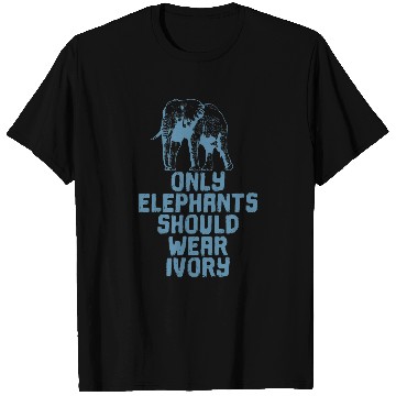 Discover Elephant Pet Only Elephants Should Wear Ivory T-Shirts