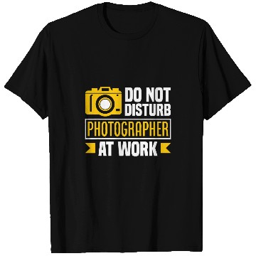 Discover Do Not Disturb Photographer At Work Funny Photographer T-Shirts