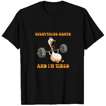 Discover Duck Pet Everything Hurts And I m Tired Funny Gymnastic T-Shirts