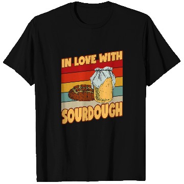 Discover In Love With Sourdough Baking Baker Sourdough T-Shirts