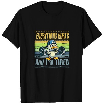 Discover Duck Pet Gym Everything Hurts And I M Tired Workout T-Shirts