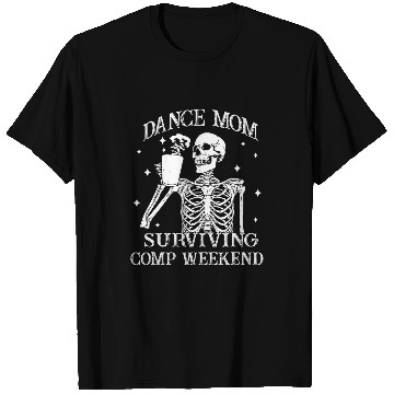 Discover Coffee Fun Dance Mom Weekends Coffee and Dance Comps Skeleton T-Shirts