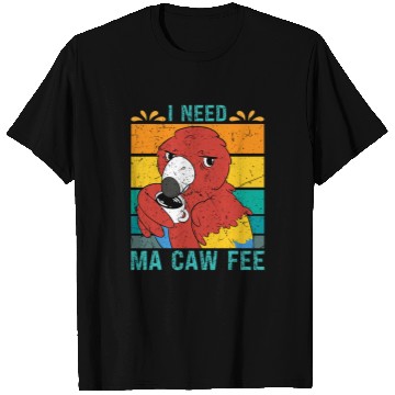 Discover Coffee Fun Macaw Parrot I need Ma Caw Fee Macaw Bird Coffee lover 8 T-Shirts