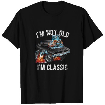 Discover Im Not Old Im Classic Funny Muscle Car Distressed Design T-Shirts