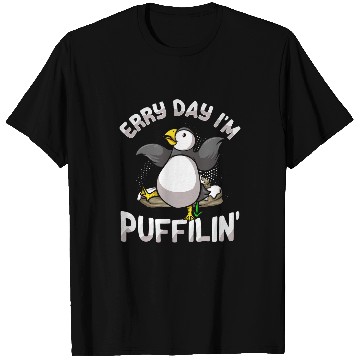 Discover Erry day Im puffilin Pun for a Puffin lover T-Shirts