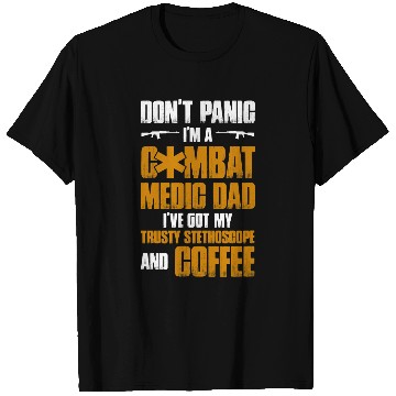 Discover Coffee Fun Combat Medic Dad I ve got my trusty stethoscope and coffee T-Shirts