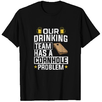 Discover Beer Fun Our Drinking Team Has A Cornhole Problem Beer Drinking Bags T-Shirts