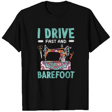 Discover I Drive Fast And Barefoot T-Shirts