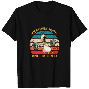 Discover Duck Pet Everything Hurts And I m Tired Duck 2 T-Shirts