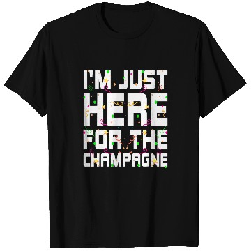 Discover Im Just Here for the Champagne Happy New Year Drinking NYE T-Shirts
