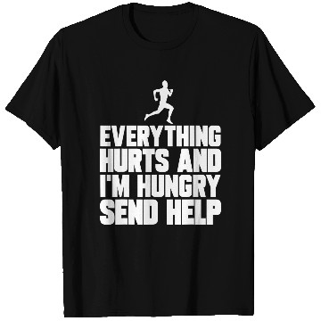 Discover Funny Marathon Runner Running Everything Hurts Im Hungry T-Shirts
