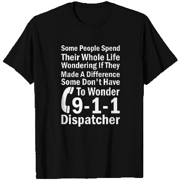 Discover First police responders and dispatcher 7 T-Shirts