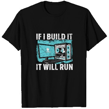Discover If I Build It It Will Run Computer Science Tech Support T-Shirts
