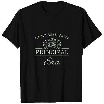 Discover In My Assistant Principal Era 11 T-Shirts