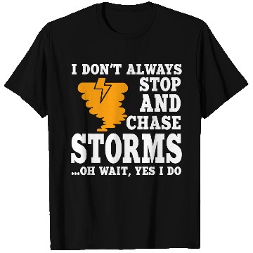 Discover Funny Storm Chaser Apparel Storm Chasing Tornadoes Hurricane T-Shirts