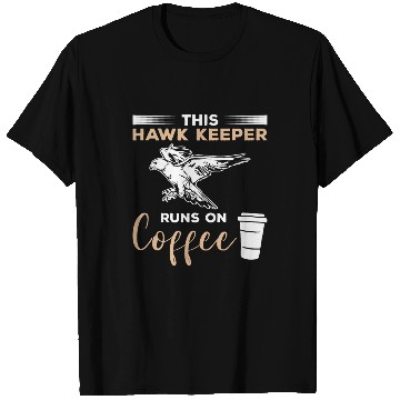 Discover Coffee Fun This Hawk Keeper Runs On Coffee Hawks 2 T-Shirts