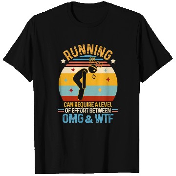 Discover Funny Running Can Require Level Of Effort Between OMG WTF T-Shirts