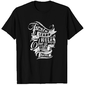 Discover First Learn The Rules Then Break Them Tattoo Style T T-Shirts