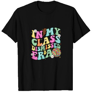 Discover In My Class Dismissed Era Class of 2024 Senior 2024 Teacher T-Shirts