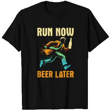 Discover Beer Fun Run Now Beer Later Funny Mud Run Running Beer Drinking T-Shirts